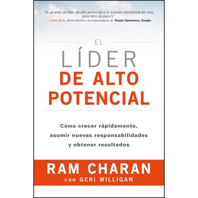 El líder de alto potencial: Cómo crecer rápidamente, asumir nuevas responsabilidades y obtener resultados.pdf
