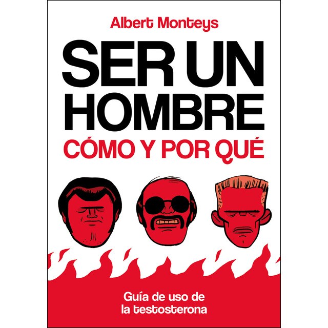 Ser un hombre: cómo y por qué. Guía de uso de la testosterona.pdf