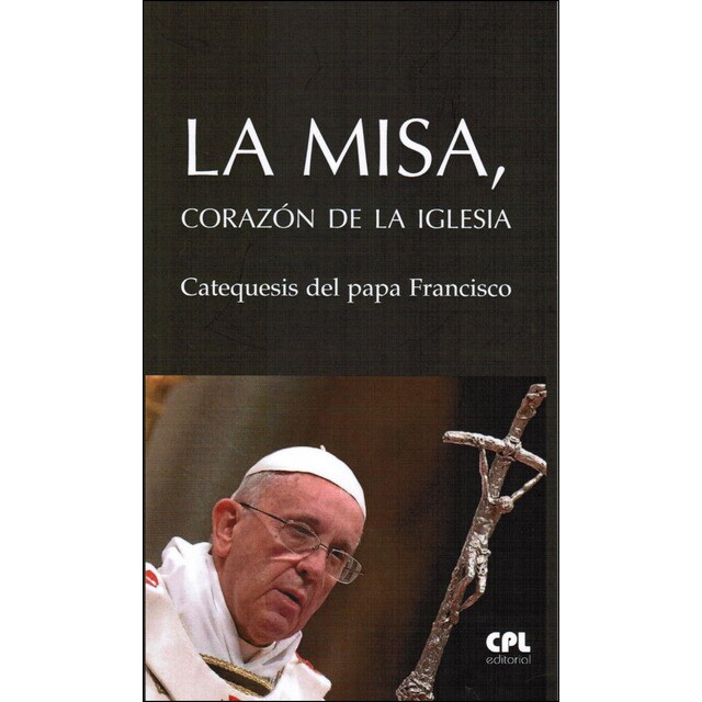 La misa, corazón de la iglesia (Tapa blanda)