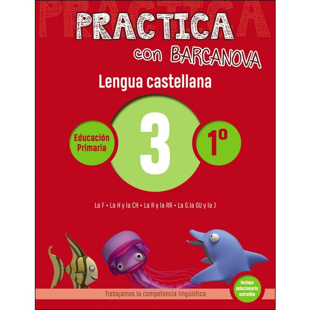Practica con barcanova 3. Lengua castellana: La f. La h y la ch. La r y la rr. La g, la gu y la j.pdf