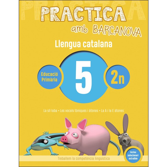 Practica amb barcanova 5. Llengua catalana: La síl·laba. Les vocals tòniques i àtones. La a i la e àtones.pdf