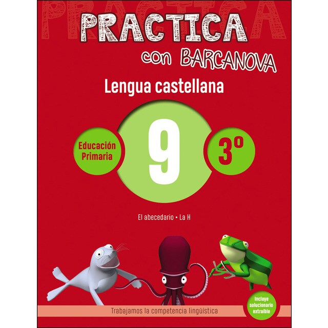 Practica con barcanova 9. Lengua castellana: El abecedario. La h.pdf
