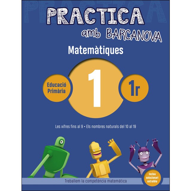Practica amb barcanova 1. Matemàtiques: Les xifres fins al 9. Els nombres naturals del 10 al a9.pdf
