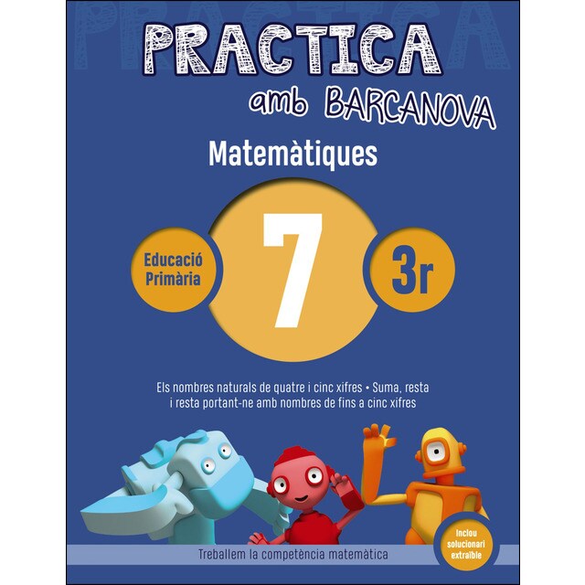 Practica amb barcanova 7. Matemàtiques: Els nombres naturals de quatre i cinc xifres. Suma, resta i resta portant-ne amb nombres de fins a cinc xifres.pdf