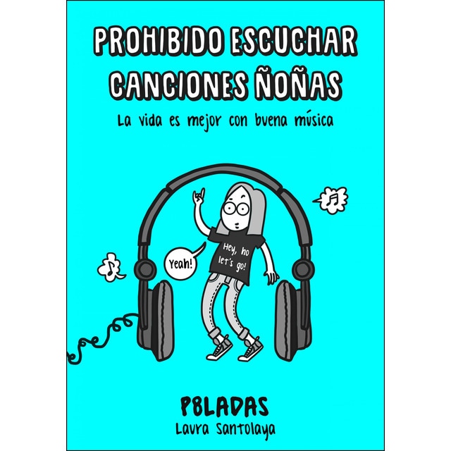 Prohibido escuchar canciones ñoñas: La vida es mejor con buena música (Tapa dura)