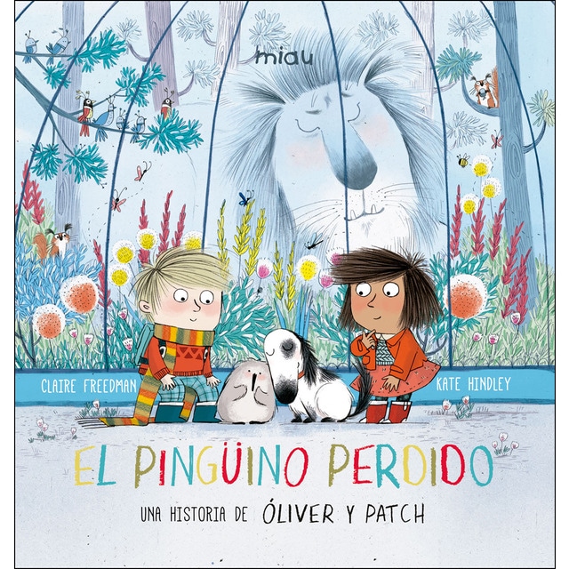 El pingüino perdido. Una historia de Óliver y Patch (Tapa dura)