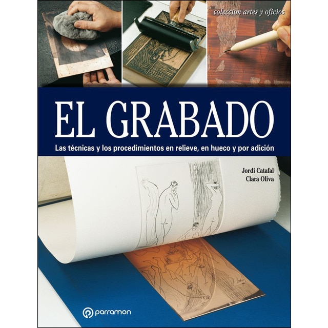 El grabado: Las técnicas y los procedimientos en relieve, en hueco y por adición.pdf