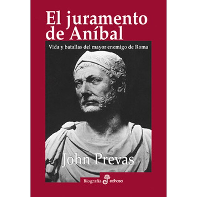 El juramento de aníbal: Vida y batallas del mayor enemigo de roma.pdf