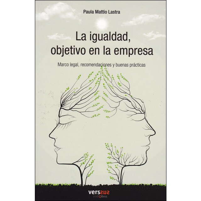 La igualdad, objetivo en la empresa: Marcol legal, recomendaciones y buenas prácticas.pdf