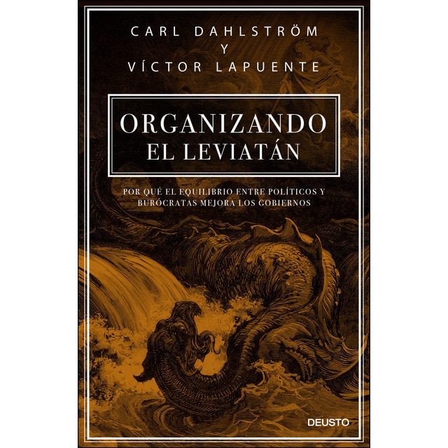 Organizando el leviatán: Por qué el equilibrio entre políticos y burócratas mejora los gobiernos.pdf