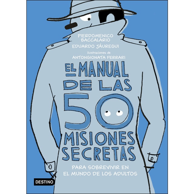 El manual de las 50 misiones secretas para sobrevivir en el mundo de los adultos: Ilustraciones de Antongionata Ferrari (Tapa blanda)