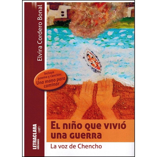 El niño que vivió una guerra: La voz de chencho (Tapa blanda)