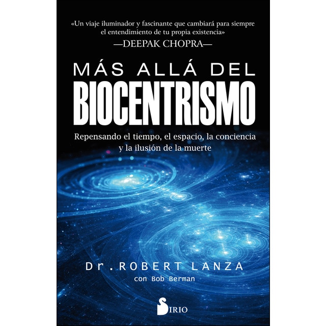 Más allá del biocentrismo: Repensando el tiempo, el espacio, la conciencia y la ilusión de la muerte.pdf