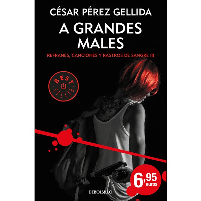 A grandes males (refranes, canciones y rastros de sangre 3) (Bolsillo) (Tapa blanda)