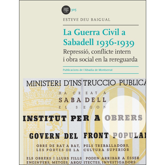 La guerra civil a sabadell 1936-1939: Repressió, conflicte intern i obra social en la reraguarda (Tapa blanda)