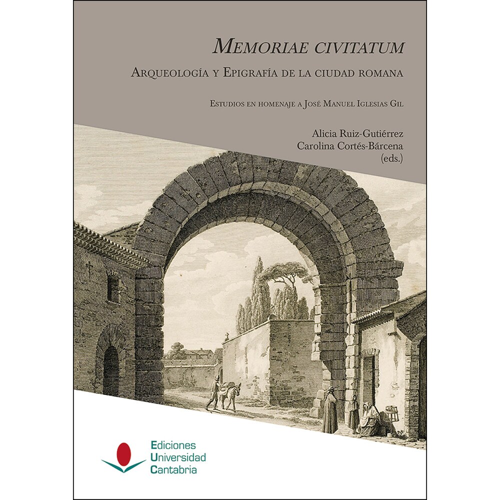 Memoriae civitatum: arqueología y epigrafía de la ciudad romana: Estudios en homenaje a josé manuel iglesias gil (Tapa blanda)