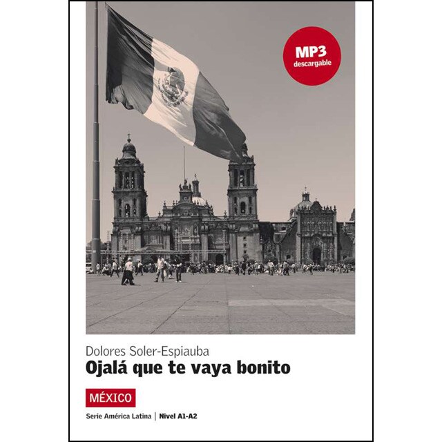 Ojalá que te vaya bonito, serie américa latina: Ojalá que te vaya bonito, serie américa latina (Tapa blanda)