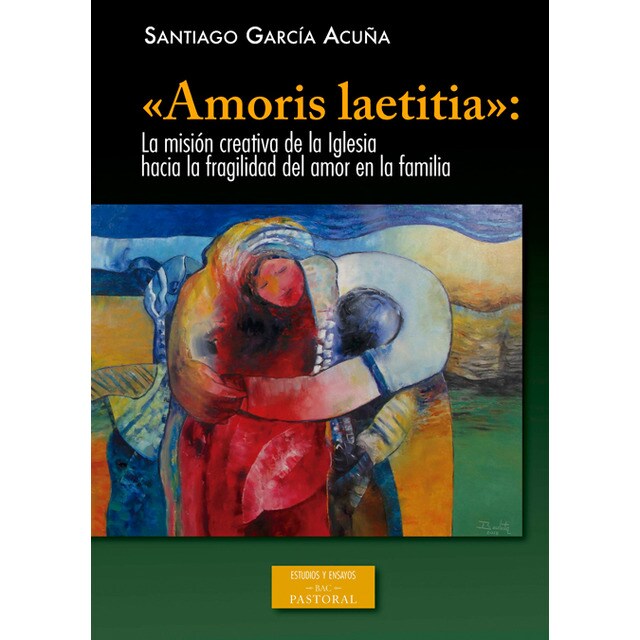 «amoris laetitia»: la misión creativa de la iglesia hacia la fragilidad del amor en la familia.pdf