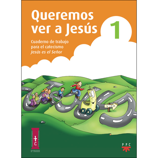 Queremos ver a jesús 1. Cuaderno de trabajo para el catecismo jesús es el señor.pdf