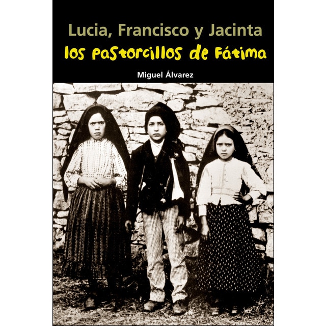 Lucia, francisco y jacinta. Los pastorcillos de fátima.pdf