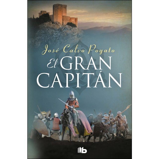 El gran capitán: Una apasionante novela sobre gonzalo de córdoba, el soldado que encumbró un imperio.pdf
