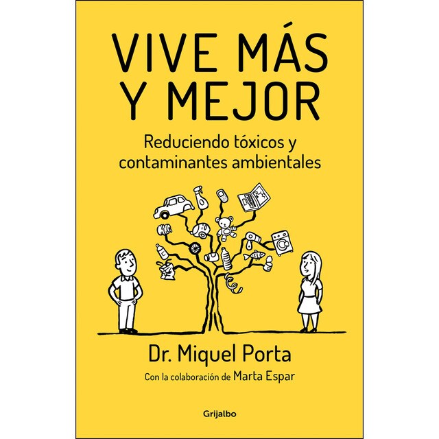 Vive más y mejor: Reduciendo tóxicos y contaminantes ambientales (Tapa blanda)