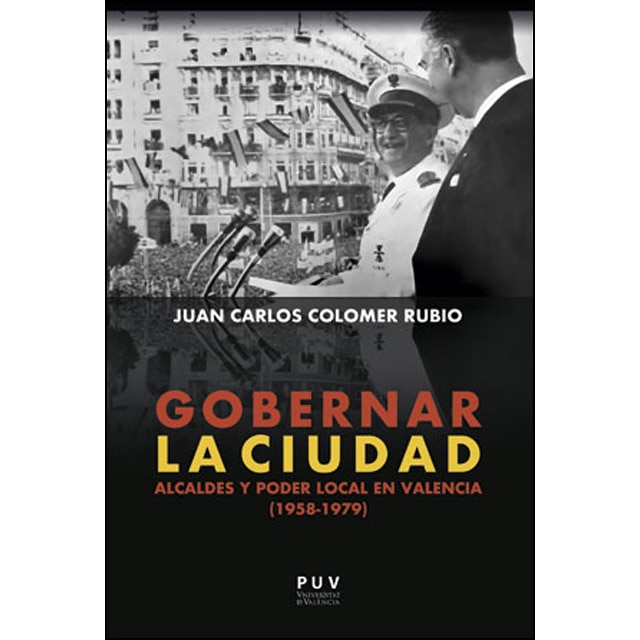 Gobernar la ciudad: Alcaldes y poder local en valencia.pdf