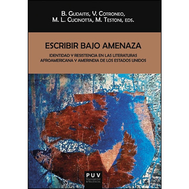 Escribir bajo amenaza: Identidad y resistencia en las literaturas afroamericana y amerindia de los estados unidos.pdf