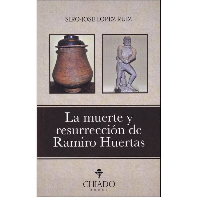 La muerte y resurrección de ramiro huertas