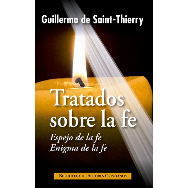Tratados sobre la fe: "espejo de la fe", "enigma de la fe" (Tapa blanda)