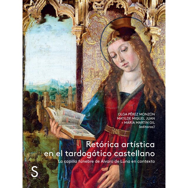 Retórica artística en el tardogótico castellano: la capilla fúnebre de álvaro de luna en contexto.pdf