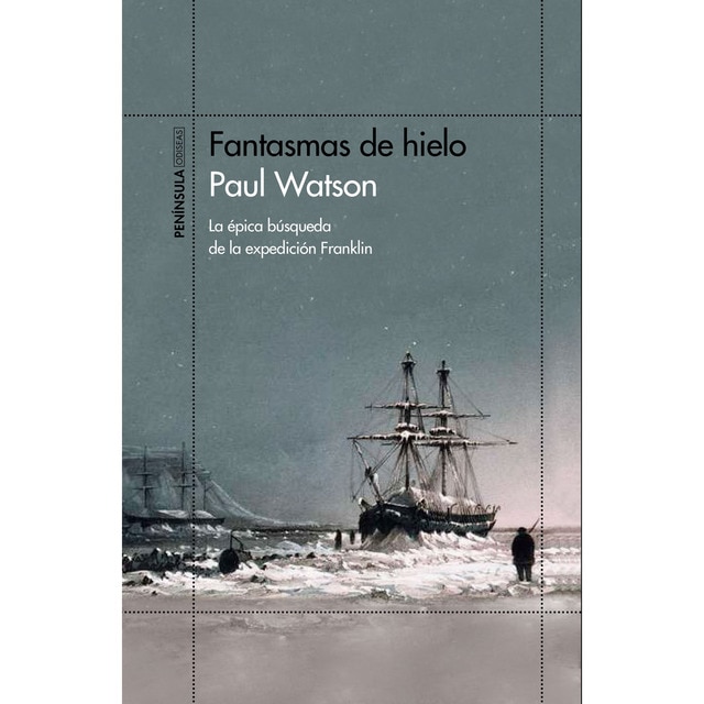Fantasmas de hielo: La épica búsqueda de la expedición franklin.pdf
