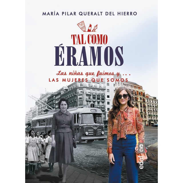 Tal como eramos: Las niñas que fuimos y... las mujeres que somos (Tapa dura)