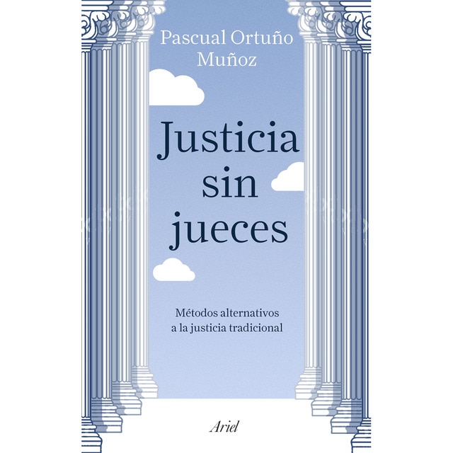 Justicia sin jueces: Métodos alternativos a la justicia tradicional.pdf