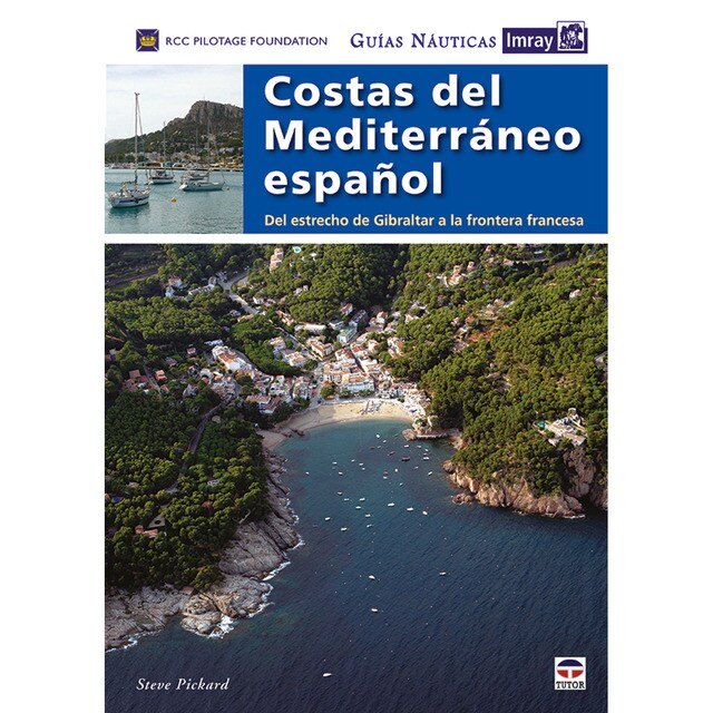 Guías náuticas imray. Costas del mediterraneo español: Del estrecho de gibraltar a la fontera francesa.pdf