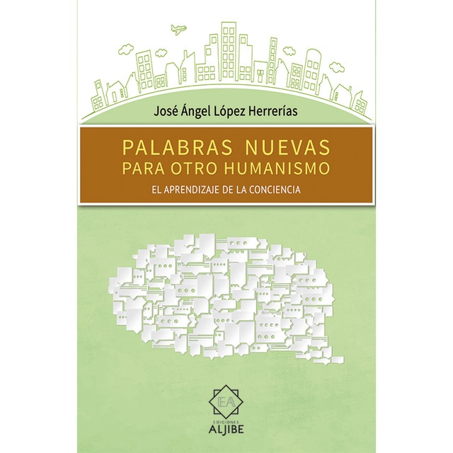 Palabras nuevas para otro humanismo: El aprendizaje de la conciencia.pdf