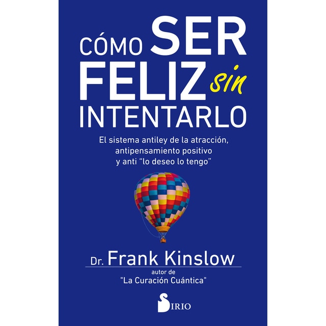 Cómo ser feliz sin intentarlo (Tapa blanda)