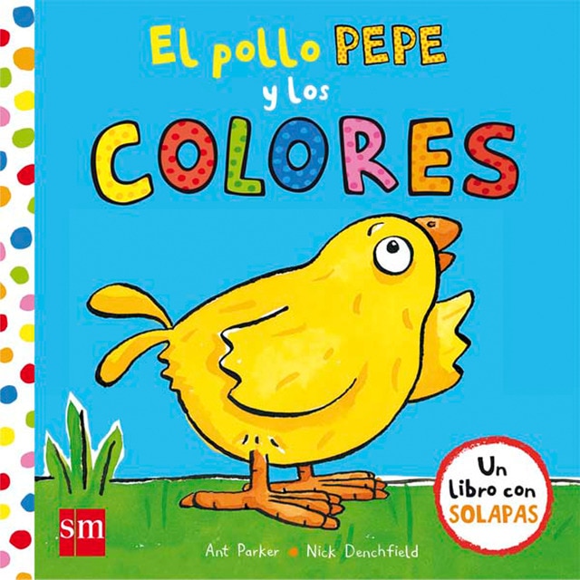 El pollo Pepe y los colores  (Tapa dura)