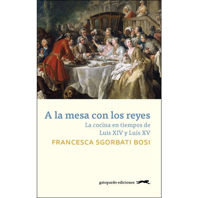 A la mesa con los reyes: La cocina en tiempos de luis xiv y luis xv.pdf
