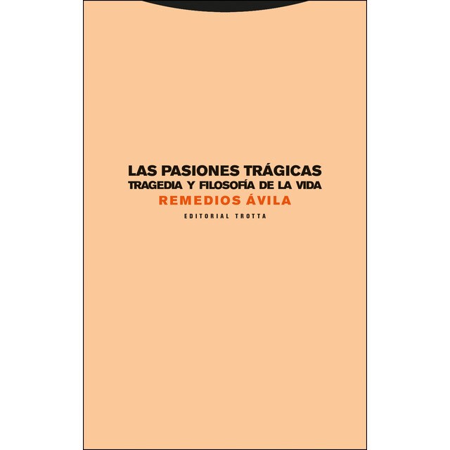 Las pasiones trágicas: Tragedia y filosofía de la vida.pdf