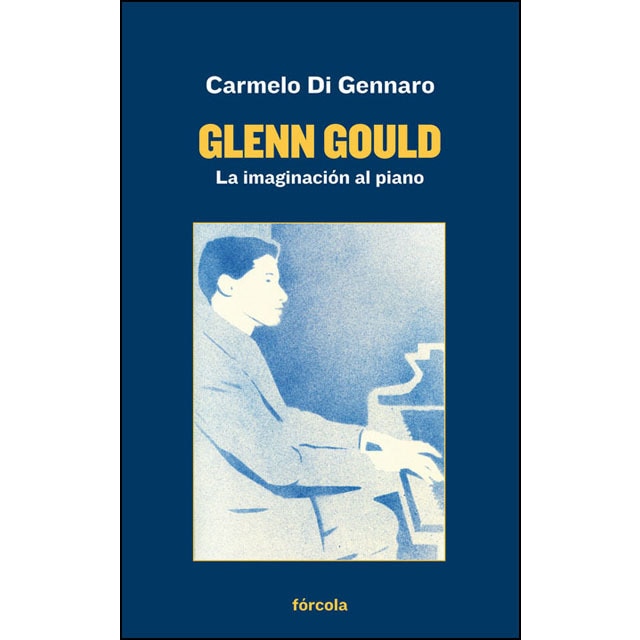 Glenn Gould: La imaginación al piano (Tapa blanda con solapas)