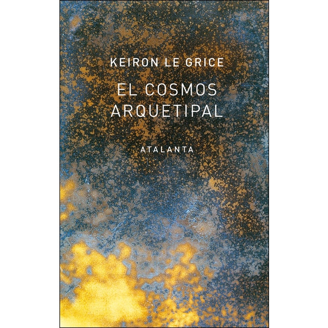 El cosmos arquetipal: El redescubrimiento de los dioses en la mitología, la ciencia y la astrología.pdf