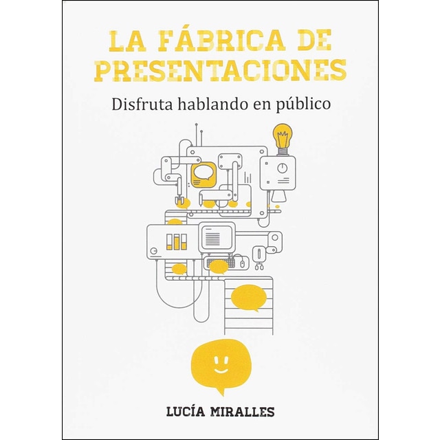 La fábrica de presentaciones: disfruta hablando en público.pdf
