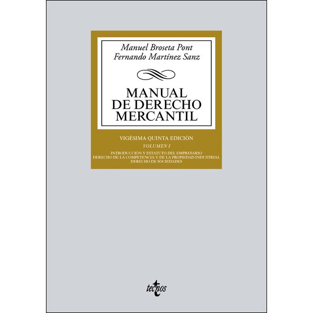 Manual de derecho mercantil: Vol. I. Introducción y estatuto del empresario. Derecho de la competencia y de la propiedad industrial. Derecho de sociedades.pdf