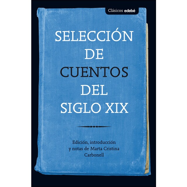 SELECCIÓN DE CUENTOS DEL SIGLO XIX (Tapa blanda)