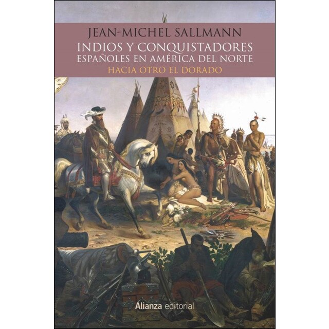 Indios y conquistadores españoles en américa del norte: Hacia otro el dorado.pdf