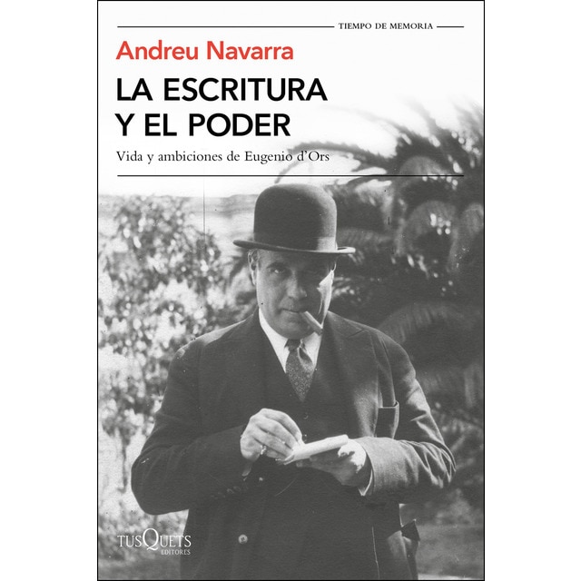 La escritura y el poder: Vida y ambiciones de eugenio dors.pdf