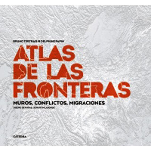 Atlas de las fronteras: Muros, conflictos, migraciones.pdf