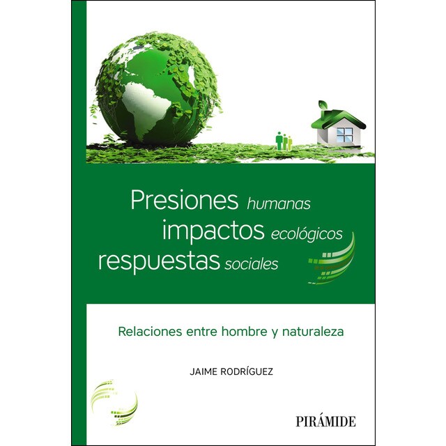 Presiones humanas, impactos ecológicos, respuestas sociales: Relaciones entre hombre y naturaleza.pdf