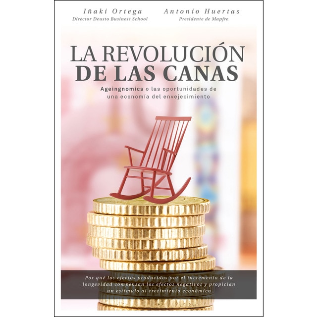 La revolución de las canas: Ageingnomics o las oportunidades de una economía del envejecimiento.pdf